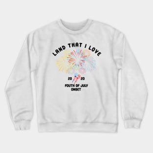 land that i love forth of july 2020 onset Crewneck Sweatshirt